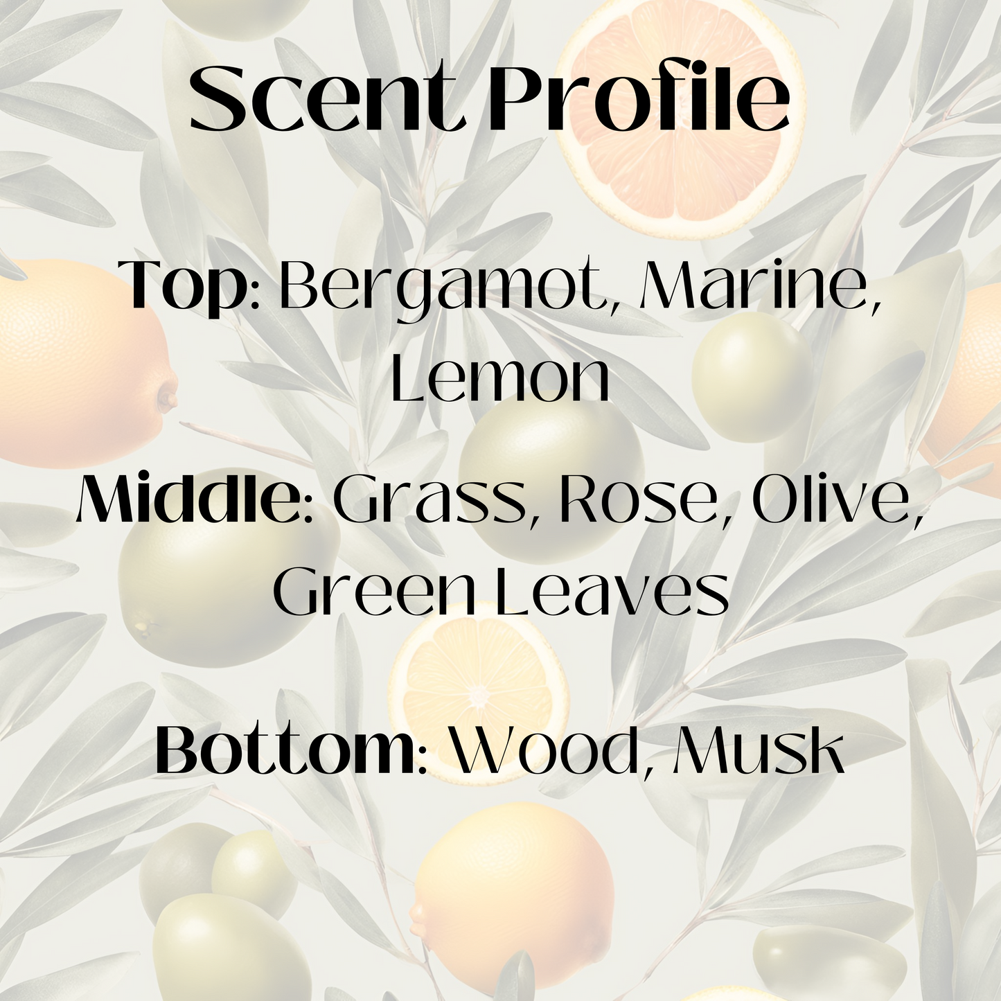 Scent profile graphic for a candle with a background of citrus fruits and leaves. The fragrance features top notes of bergamot, marine, and lemon; middle notes of grass, rose, olive, and green leaves; and base notes of wood and musk.